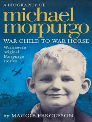 cover image of Michael Morpurgo: War Child to War Horse